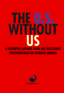 Portada The U. S. Without Us: 6 distopías latinas para las elecciones presidenciales de Estados Unidos