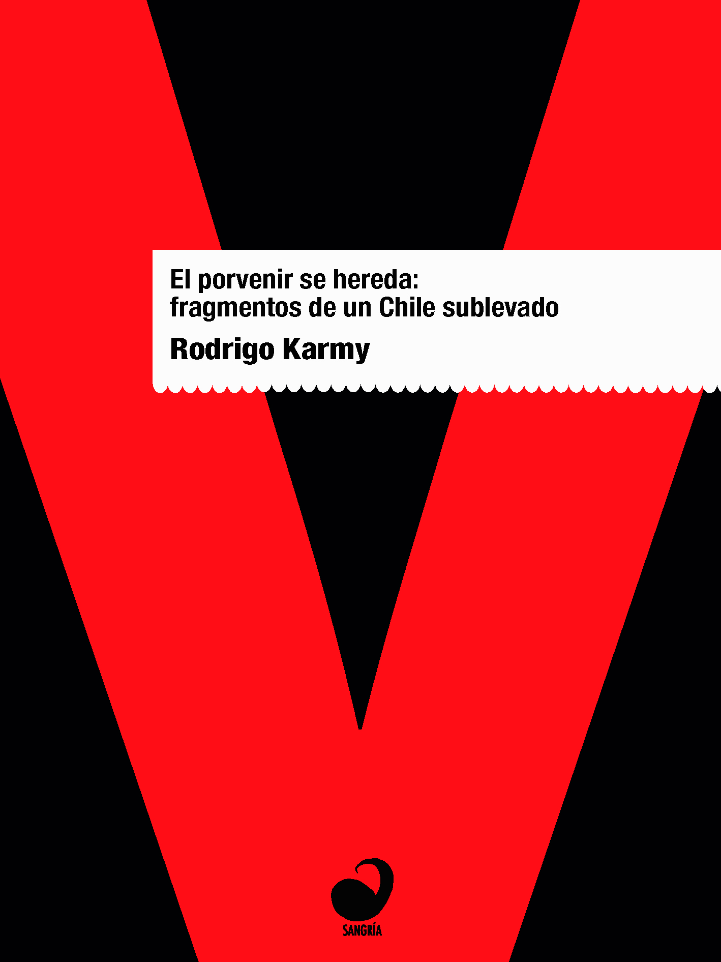 El porvenir se hereda - Portada - Rodrigo Karmy y Sangría Editora